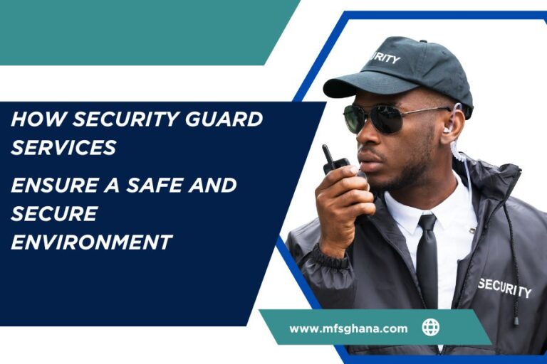 Private Security Guard companies in Accra, Ghana | MFS Ghana