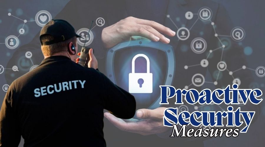 Proactive Security Measures for Your Business