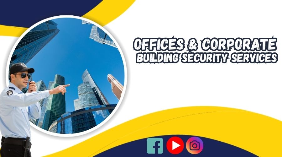 Offices & Corporate Building Security Services