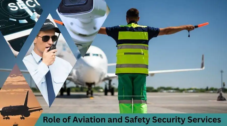 Role of Aviation and Safety Security Services