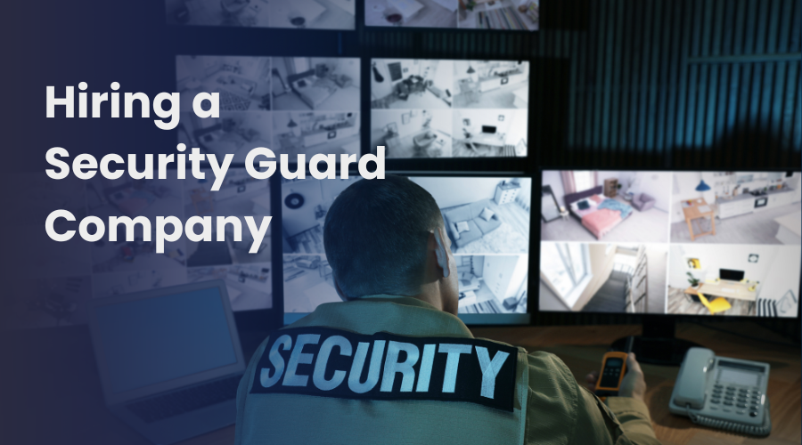 Hiring a Security Guard Company